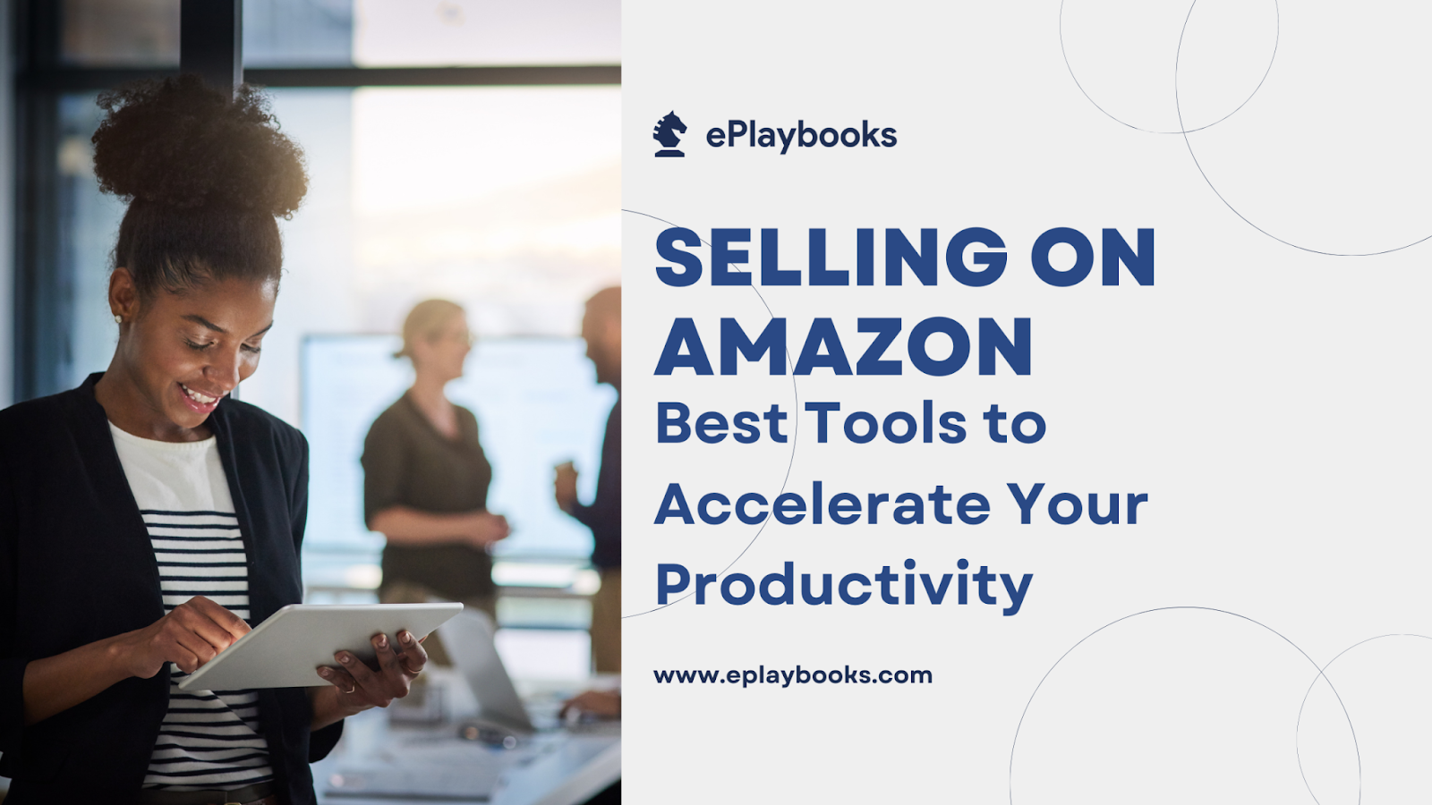 Selling on Amazon Best Tools to Accelerate Your Productivity